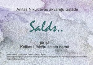Anitas Nikuļcevas akvareļu izstāde "Salds"